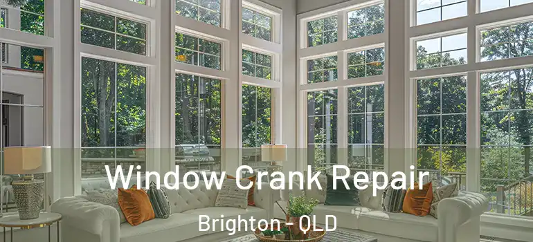  Window Crank Repair Brighton - QLD