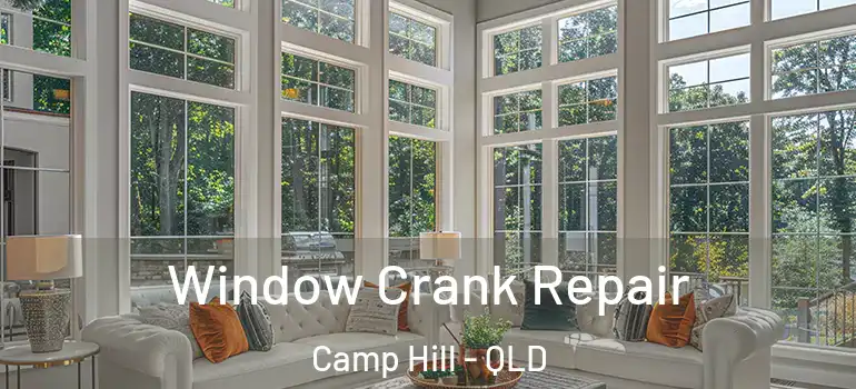  Window Crank Repair Camp Hill - QLD