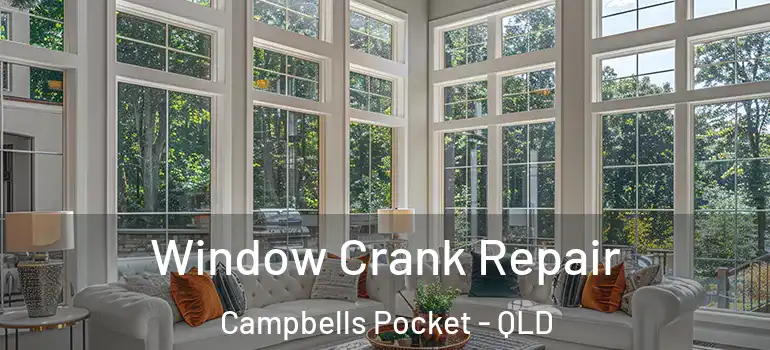Window Crank Repair Campbells Pocket - QLD