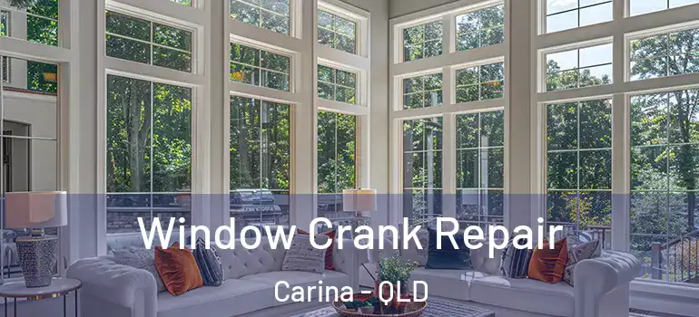 Window Crank Repair Carina - QLD