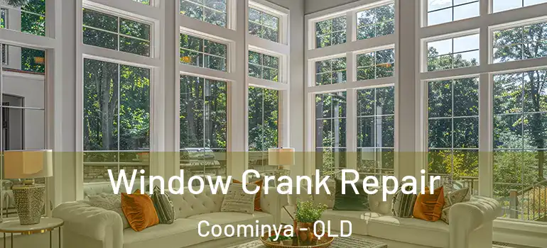 Window Crank Repair Coominya - QLD
