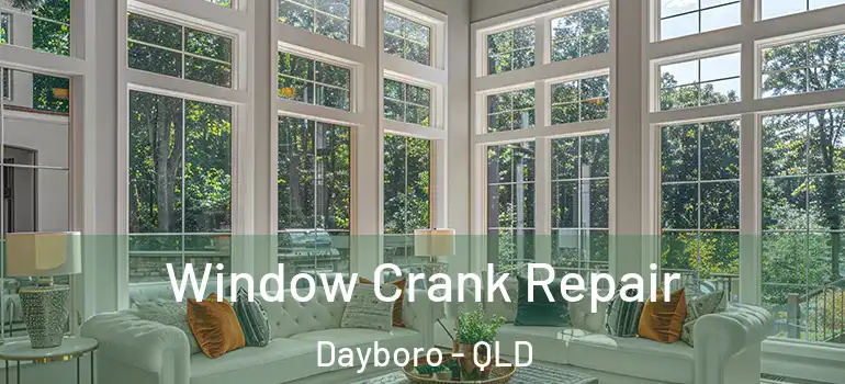  Window Crank Repair Dayboro - QLD