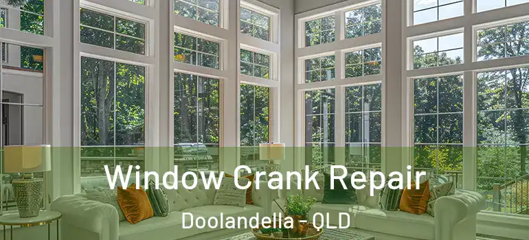 Window Crank Repair Doolandella - QLD