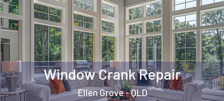 Window Crank Repair Ellen Grove - QLD