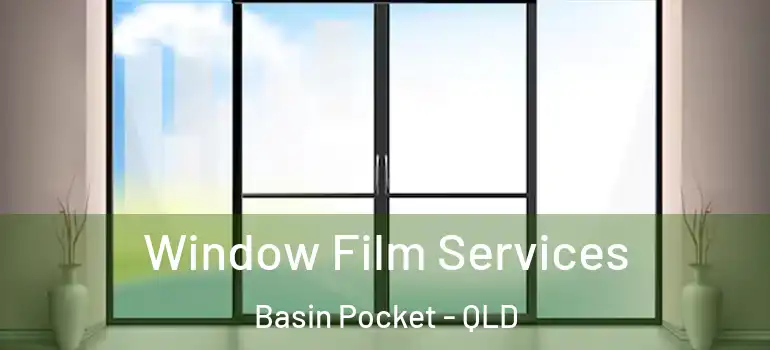 Window Film Services Basin Pocket - QLD