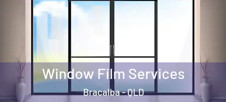 Window Film Services Bracalba - QLD
