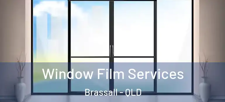 Window Film Services Brassall - QLD