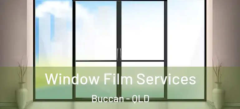 Window Film Services Buccan - QLD
