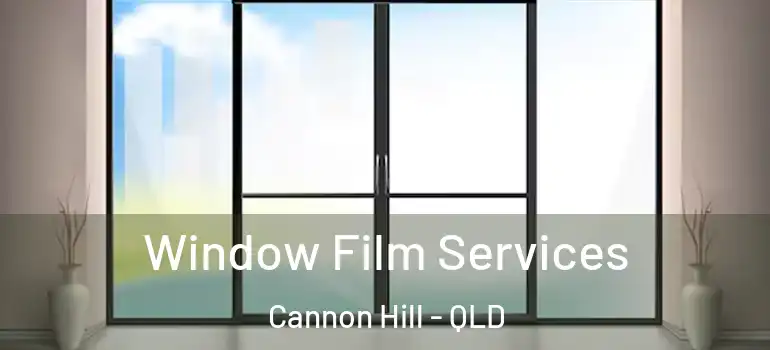  Window Film Services Cannon Hill - QLD