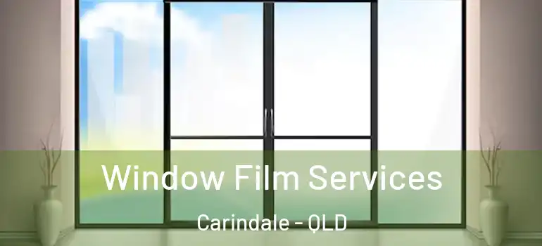 Window Film Services Carindale - QLD