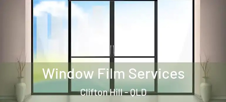 Window Film Services Clifton Hill - QLD