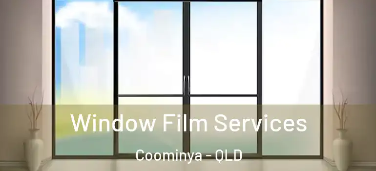 Window Film Services Coominya - QLD