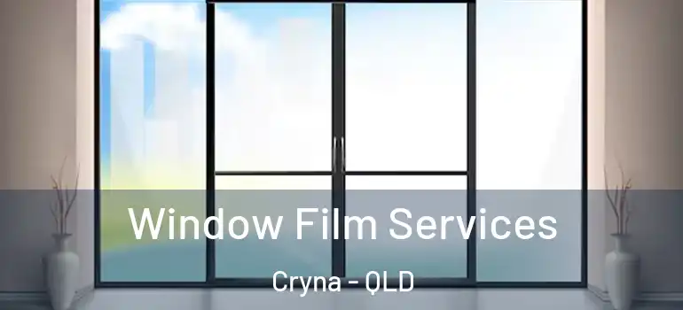  Window Film Services Cryna - QLD