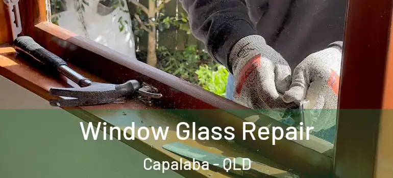  Window Glass Repair Capalaba - QLD