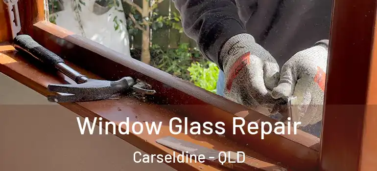  Window Glass Repair Carseldine - QLD