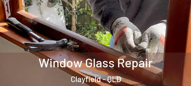 Window Glass Repair Clayfield - QLD