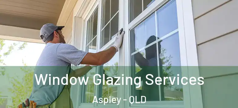 Window Glazing Services Aspley - QLD