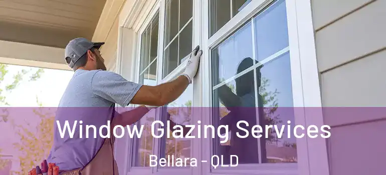 Window Glazing Services Bellara - QLD