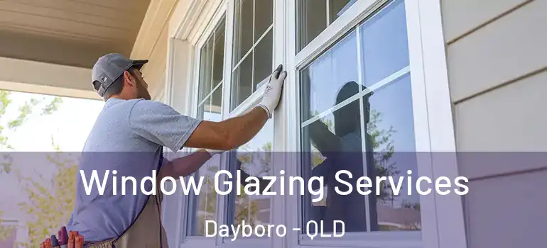 Window Glazing Services Dayboro - QLD