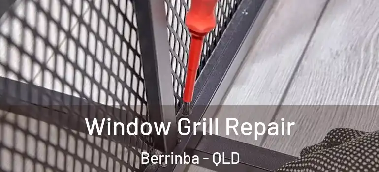 Window Grill Repair Berrinba - QLD