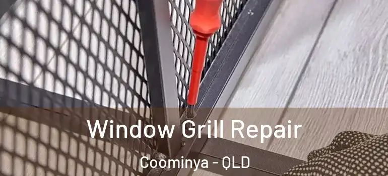 Window Grill Repair Coominya - QLD