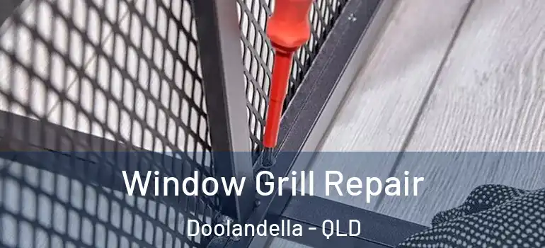 Window Grill Repair Doolandella - QLD