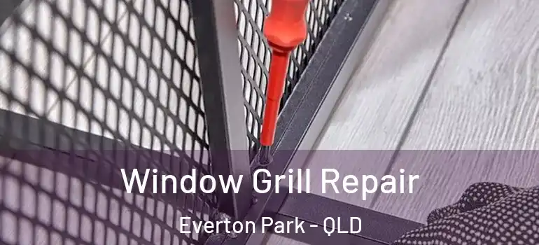 Window Grill Repair Everton Park - QLD