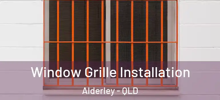Window Grille Installation Alderley - QLD