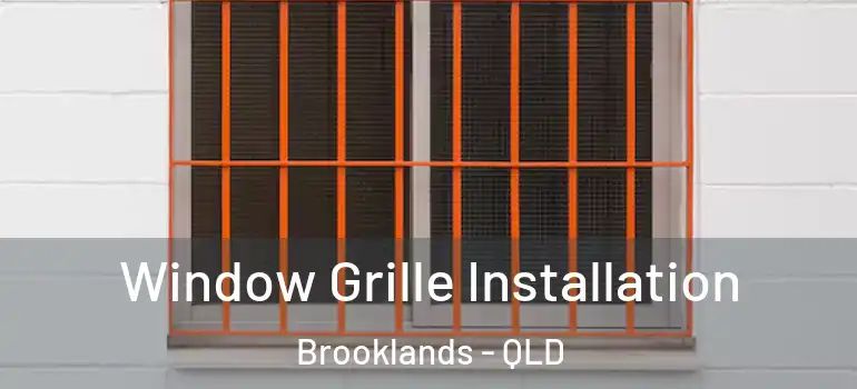 Window Grille Installation Brooklands - QLD