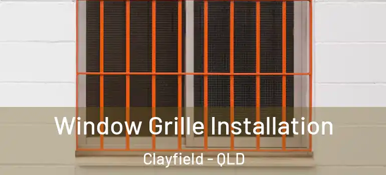 Window Grille Installation Clayfield - QLD