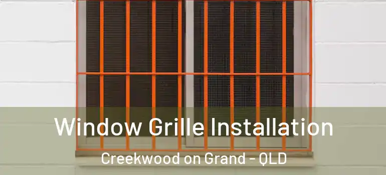 Window Grille Installation Creekwood on Grand - QLD