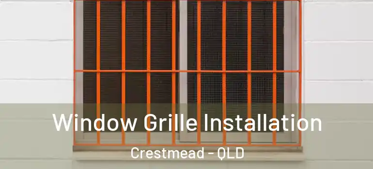 Window Grille Installation Crestmead - QLD