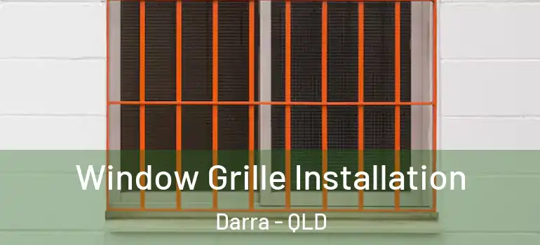  Window Grille Installation Darra - QLD