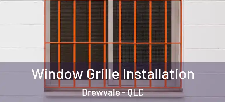 Window Grille Installation Drewvale - QLD