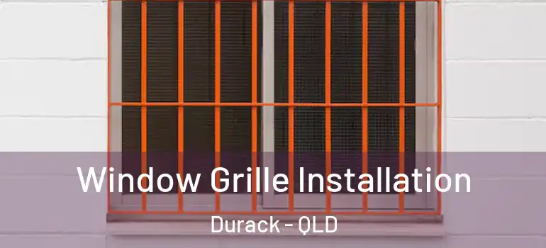 Window Grille Installation Durack - QLD