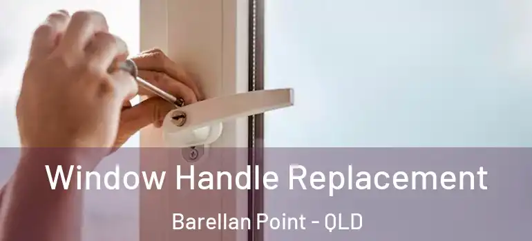 Window Handle Replacement Barellan Point - QLD