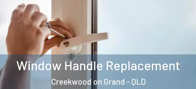 Window Handle Replacement Creekwood on Grand - QLD