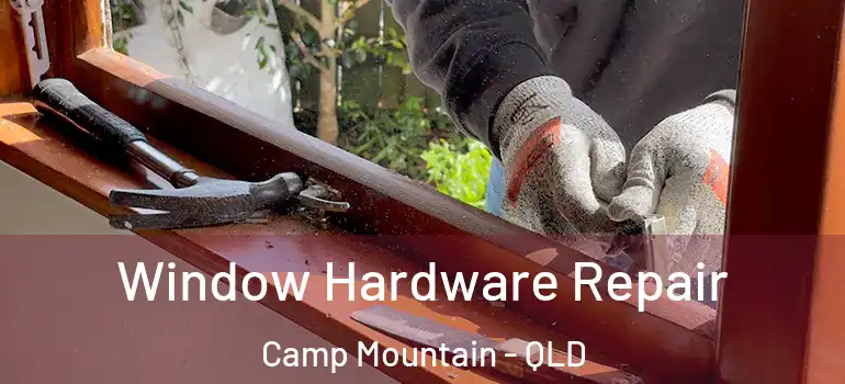 Window Hardware Repair Camp Mountain - QLD