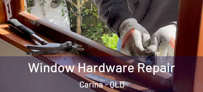 Window Hardware Repair Carina - QLD