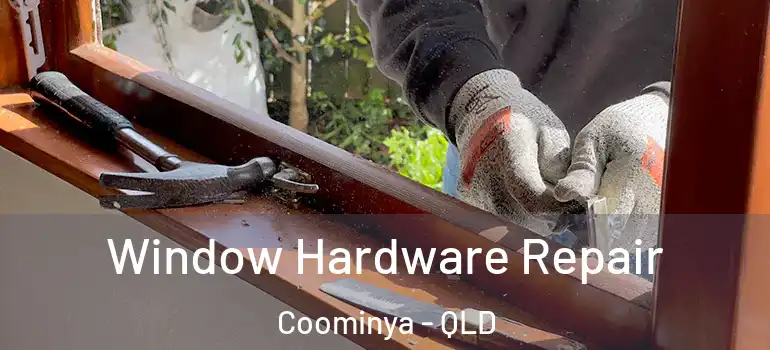 Window Hardware Repair Coominya - QLD