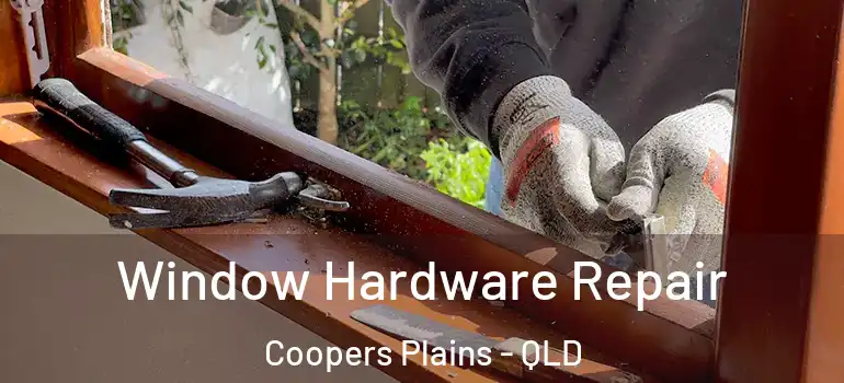  Window Hardware Repair Coopers Plains - QLD