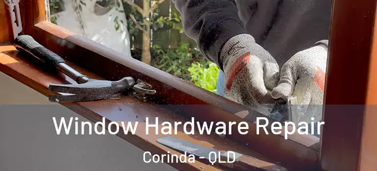 Window Hardware Repair Corinda - QLD