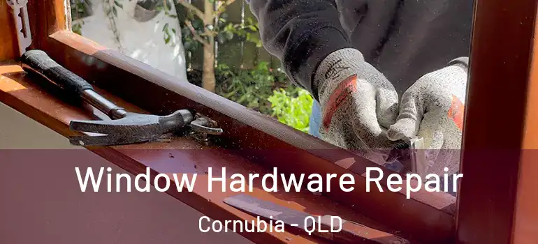 Window Hardware Repair Cornubia - QLD