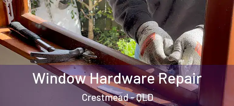 Window Hardware Repair Crestmead - QLD