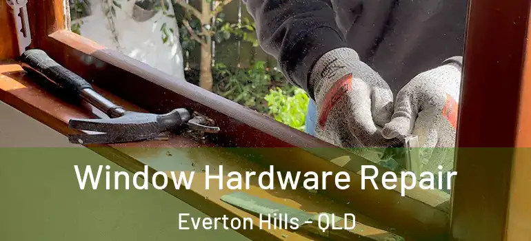  Window Hardware Repair Everton Hills - QLD