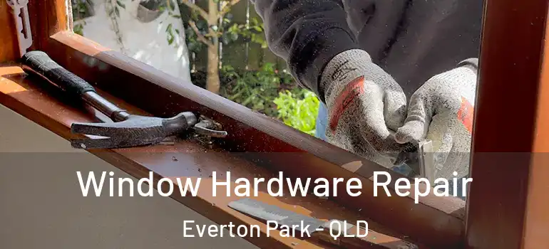  Window Hardware Repair Everton Park - QLD