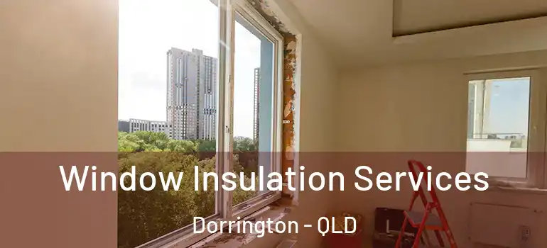 Window Insulation Services Dorrington - QLD