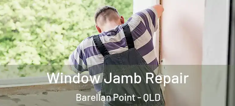 Window Jamb Repair Barellan Point - QLD