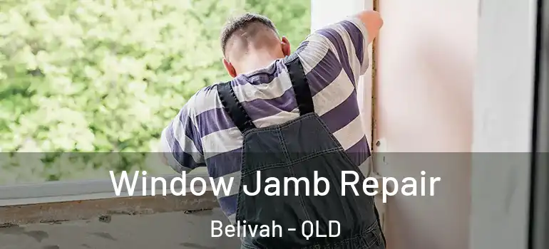 Window Jamb Repair Belivah - QLD