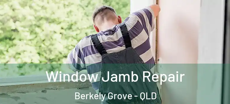 Window Jamb Repair Berkely Grove - QLD